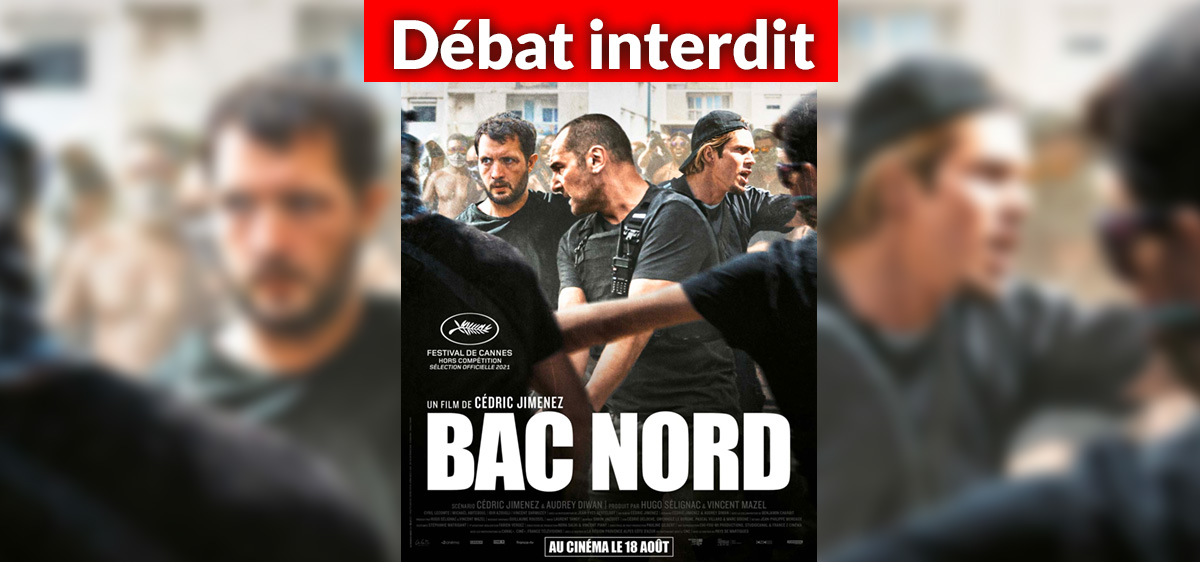 Le film « Bac Nord » privé de débat! – La Droite au cœur
