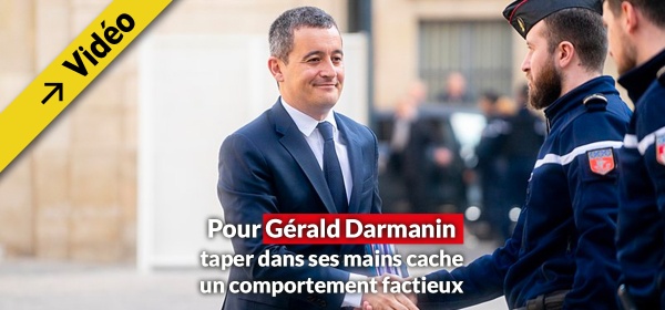 Pour Gérald Darmanin taper dans ses mains cache un comportement factieux (France Info, janvier 2022)