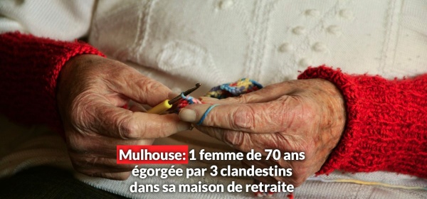 mulhouse 70 ans égorgée maison de retraite clandestin algérien