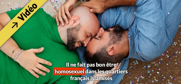 Il ne fait pas bon être homosexuel dans les quartiers islamisés français