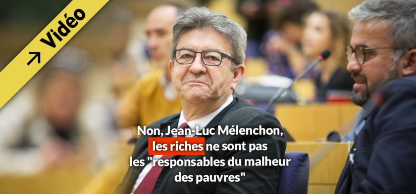 Non, Jean-Luc Mélenchon, les riches ne sont pas les "responsables du malheur des pauvres"