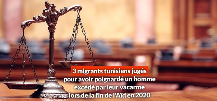 3 migrants tunisiens jugés pour avoir poignardé un homme excédé par leur vacarme lors de la fin de l'Aïd 2020