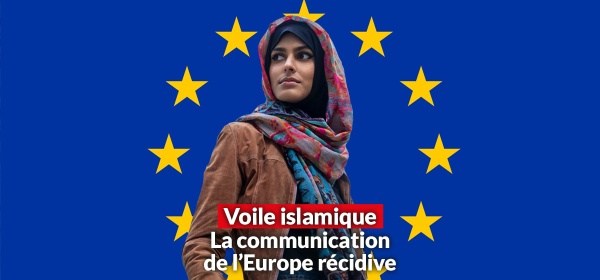 voile islamique la communication de l europe recidive