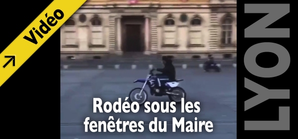 rodeo moto sous fenetres mairie lyon Tetiere